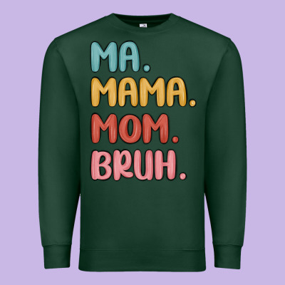 Premium Sweatshirt ma mama mom bruh