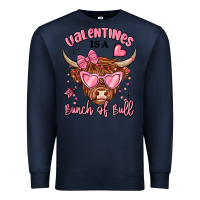 Valentines Is A Bunch Of Bull Premium Sweatshirt | Teevron