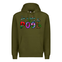 Army Green life is better İn the pool Premium Hoodie - CowhideDigitalArt
