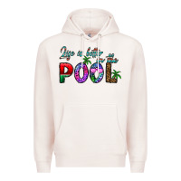 Pale Pink life is better İn the pool Premium Hoodie - CowhideDigitalArt