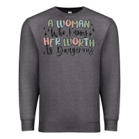 Charcoal Heather a woman who knows her worth is dangerous Premium Sweatshirt - MaliasSmallBusiness