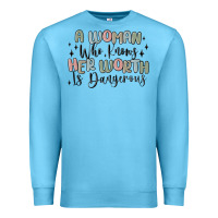 A Woman Who Knows Her Worth Is Dangerous Premium Sweatshirt | Teevron