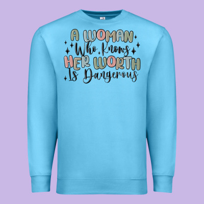 Premium Sweatshirt a woman who knows her worth is dangerous