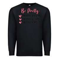 Black be pretty strong brave kind Premium Sweatshirt - MaliasSmallBusiness