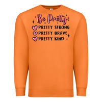 Carrot be pretty strong brave kind Premium Sweatshirt - MaliasSmallBusiness