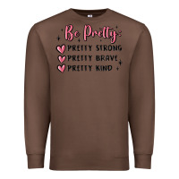Chestnut be pretty strong brave kind Premium Sweatshirt - MaliasSmallBusiness