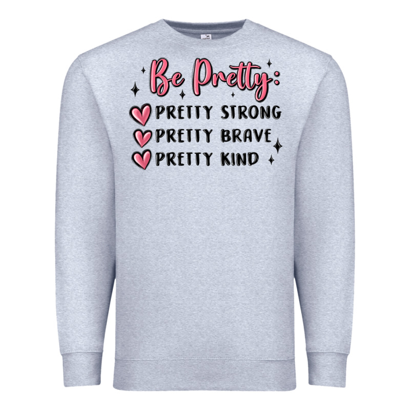 Be Pretty Strong Brave Kind Premium Sweatshirt by MaliasSmallBusiness | Teevron