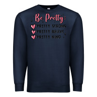 Navy be pretty strong brave kind Premium Sweatshirt - MaliasSmallBusiness