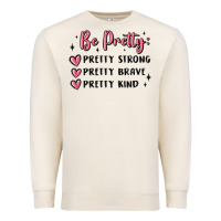 Sandshell be pretty strong brave kind Premium Sweatshirt - MaliasSmallBusiness