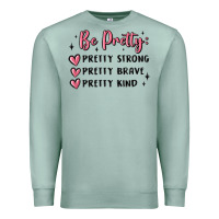 Seafoam be pretty strong brave kind Premium Sweatshirt - MaliasSmallBusiness