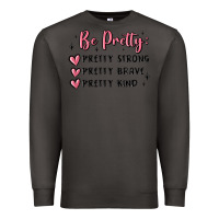 Smoke be pretty strong brave kind Premium Sweatshirt - MaliasSmallBusiness