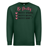 Sports Green be pretty strong brave kind Premium Sweatshirt - MaliasSmallBusiness
