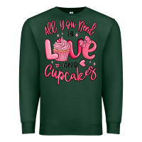 Sports Green all you need is love and cupcakes valentines day Premium Sweatshirt - MaliasSmallBusiness