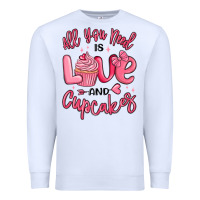 White all you need is love and cupcakes valentines day Premium Sweatshirt - MaliasSmallBusiness