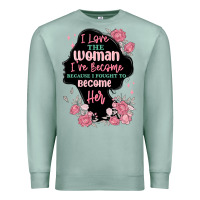 Seafoam i love the woman ive become Premium Sweatshirt - MaliasSmallBusiness