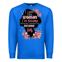 True Royal i love the woman ive become Premium Sweatshirt - MaliasSmallBusiness