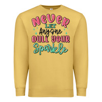 Antique Gold never let anyone dull your sparkle Premium Sweatshirt - MaliasSmallBusiness
