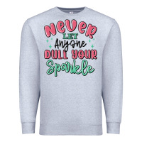 Heather Grey never let anyone dull your sparkle Premium Sweatshirt - MaliasSmallBusiness
