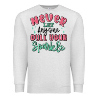 Oatmeal Heather never let anyone dull your sparkle Premium Sweatshirt - MaliasSmallBusiness