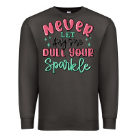 Smoke never let anyone dull your sparkle Premium Sweatshirt - MaliasSmallBusiness
