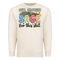Sandshell not enough sage for this shit Premium Sweatshirt - MaliasSmallBusiness