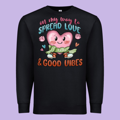 Premium Sweatshirt on my way to spread love