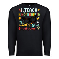Black i teach kindergarten whats your superpower Premium Sweatshirt - MaliasSmallBusiness