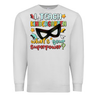 Dove Grey i teach kindergarten whats your superpower Premium Sweatshirt - MaliasSmallBusiness