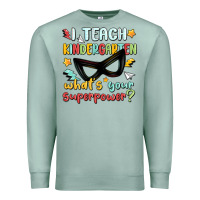 Seafoam i teach kindergarten whats your superpower Premium Sweatshirt - MaliasSmallBusiness