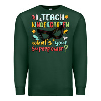 Sports Green i teach kindergarten whats your superpower Premium Sweatshirt - MaliasSmallBusiness
