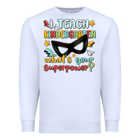 White i teach kindergarten whats your superpower Premium Sweatshirt - MaliasSmallBusiness