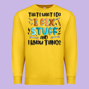 Thats What I Do I Fix Stuff And I Know Things Premium Sweatshirt Designed By Maliassmallbusiness