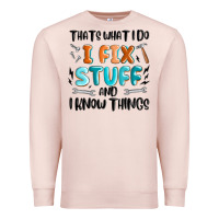 Pale Pink thats what i do i fix stuff and i know things Premium Sweatshirt - MaliasSmallBusiness
