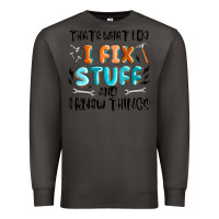 Smoke thats what i do i fix stuff and i know things Premium Sweatshirt - MaliasSmallBusiness