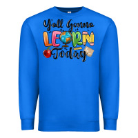 True Royal yall gonna learn today Premium Sweatshirt - MaliasSmallBusiness