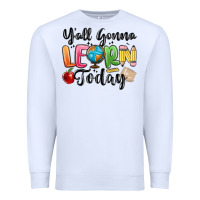 White yall gonna learn today Premium Sweatshirt - MaliasSmallBusiness