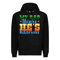 Black my dad thinks he is hilarious Premium Hoodie - HRA Design Shop