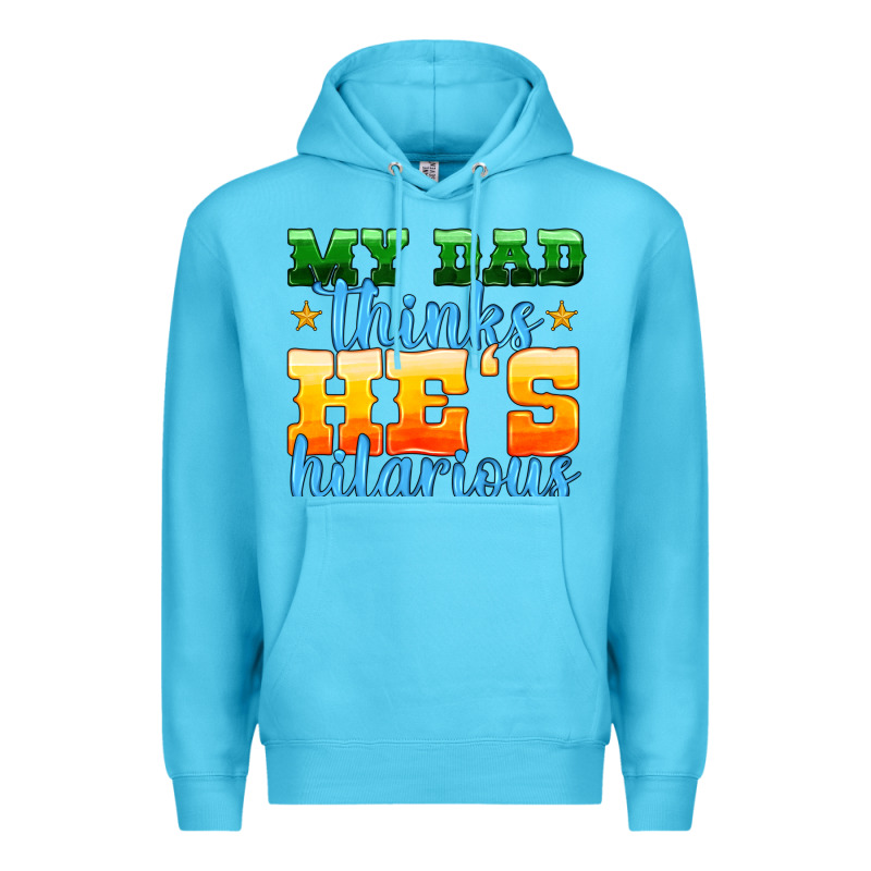 My Dad Thinks He Is Hilarious Premium Hoodie by HRA Design Shop | Teevron
