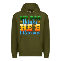 Army Green my dad thinks he is hilarious Premium Hoodie - HRA Design Shop