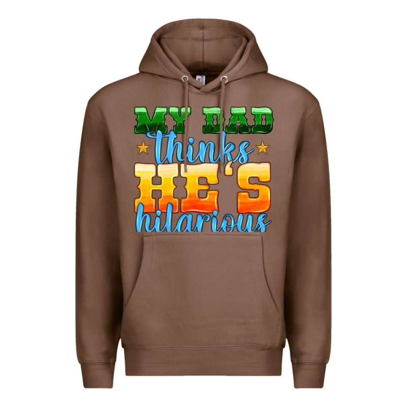 My Dad Thinks He Is Hilarious Premium Hoodie by HRA Design Shop | Teevron