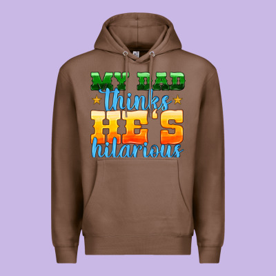 My Dad Thinks He Is Hilarious Premium Hoodie Designed By Hra Design Shop