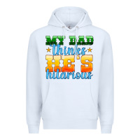 White my dad thinks he is hilarious Premium Hoodie - HRA Design Shop