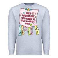 Heather Grey take whatever you need  have a great day Premium Sweatshirt - MaliasSmallBusiness