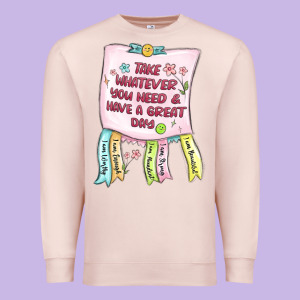 Take Whatever You Need  Have A Great Day Premium Sweatshirt Designed By Maliassmallbusiness