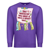 Purple take whatever you need  have a great day Premium Sweatshirt - MaliasSmallBusiness