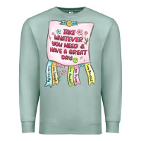 Seafoam take whatever you need  have a great day Premium Sweatshirt - MaliasSmallBusiness