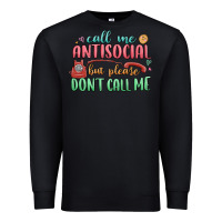 Black call me antisocial but please dont call me Premium Sweatshirt - MaliasSmallBusiness