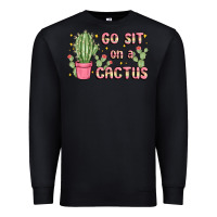 Black go sit on a cactus Premium Sweatshirt - MaliasSmallBusiness