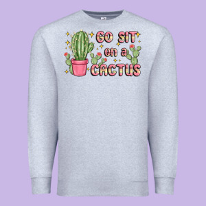 Go Sit On A Cactus Premium Sweatshirt Designed By Maliassmallbusiness