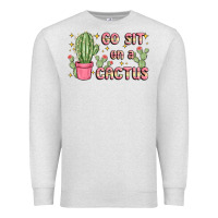 Oatmeal Heather go sit on a cactus Premium Sweatshirt - MaliasSmallBusiness